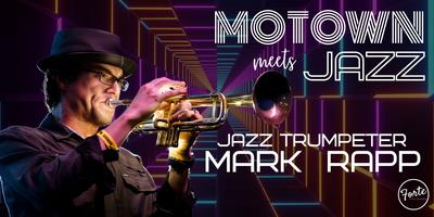 Motown Meets Jazz with Jazz Trumpeter Mark Rapp | 7:00pm
