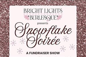 Snowflake Soiree: A Burlesque Fundraiser Show