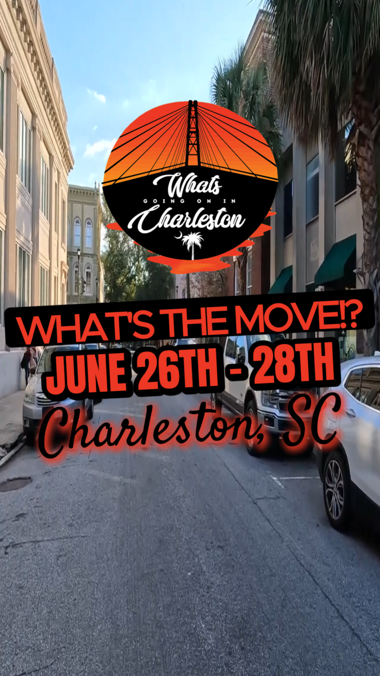 What’s The Move? Charleston Weekend Events | June 26–28
