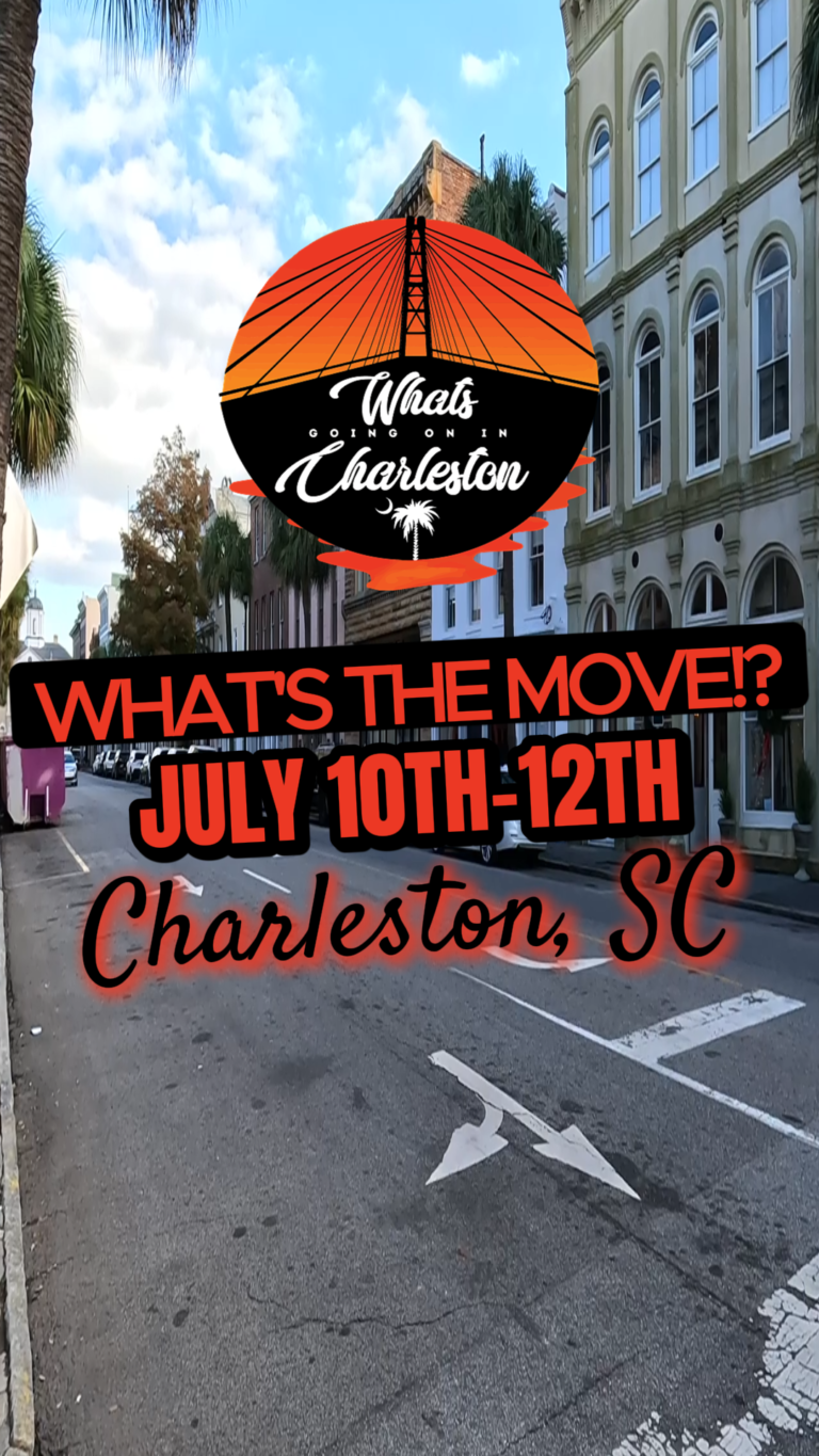 What’s The Move? Charleston Weekend Events: July 10–12