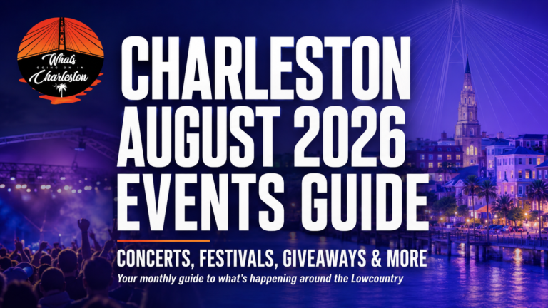 Charleston August 2026 Events Guide: Concerts, Festivals, Giveaways and More