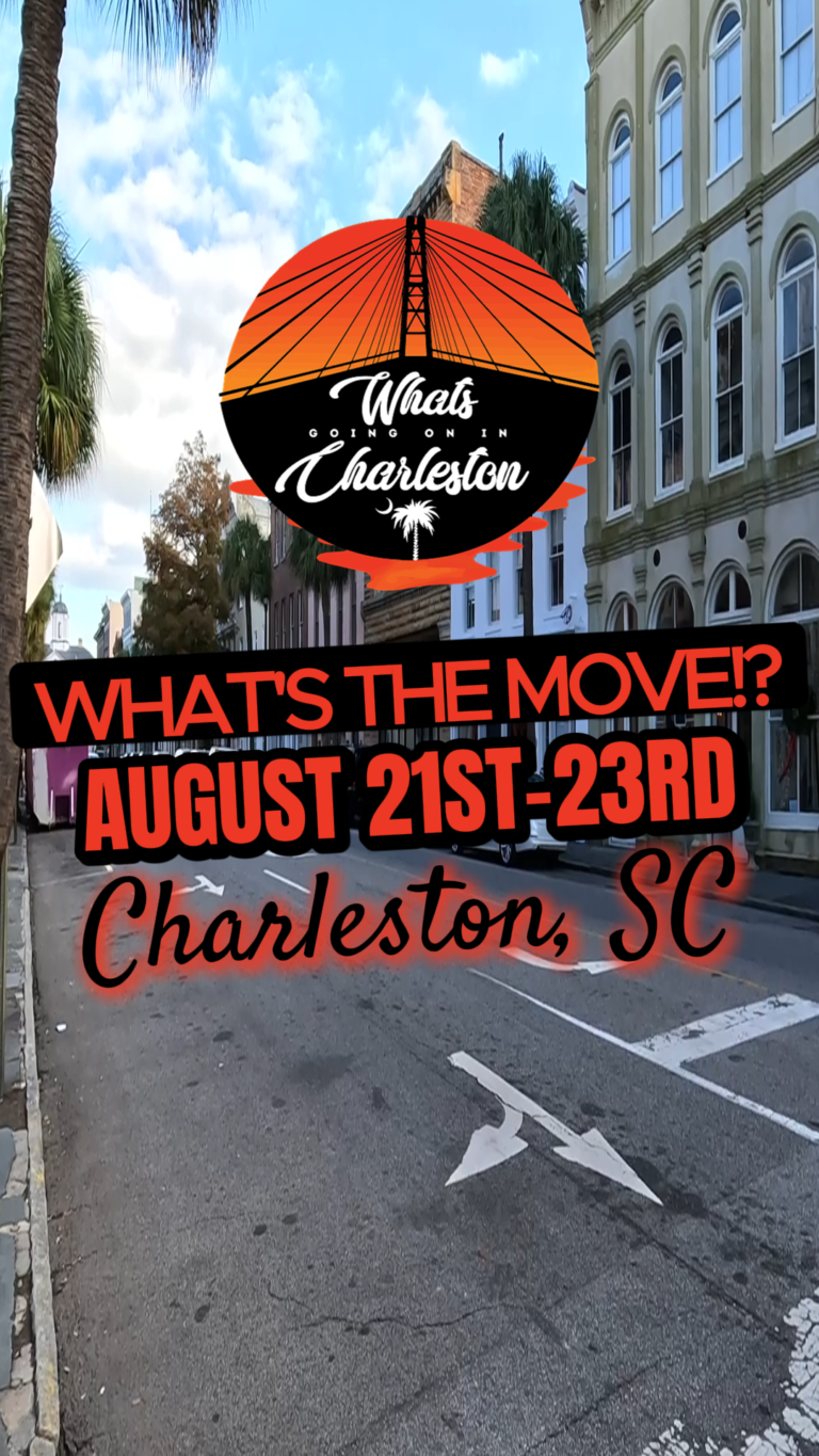 What’s The Move!? 60+ Things To Do In Charleston This Weekend: August 21–23, 2026